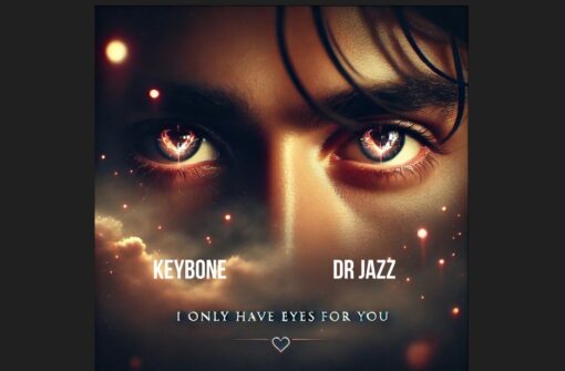 Keybone featuring Dr Jazz intitulé « I Only Have Eyes For You ».