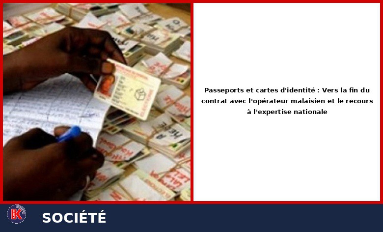 Fin du contrat avec le Malaisien IRIS : Les passeports et CNI bientôt 100% sénégalais