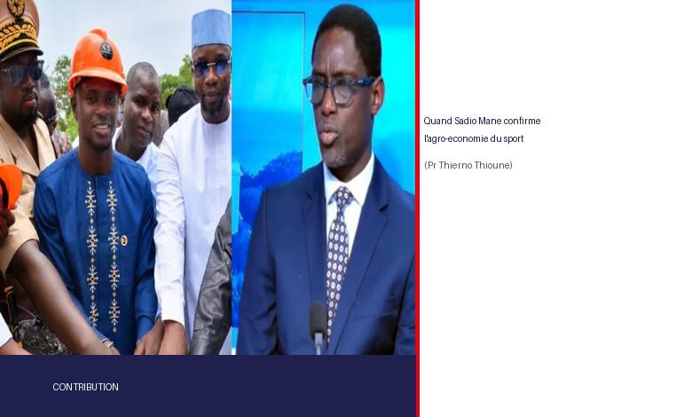 Quand Sadio Mané confirme l’agro-économie du sport Par Pr Thierno Thioune