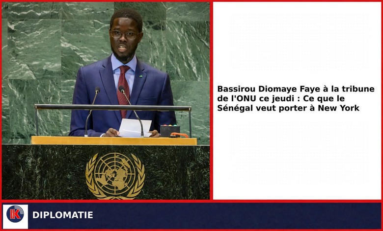 Diomaye à l’ONU : Ce que le Sénégal va porter à New York