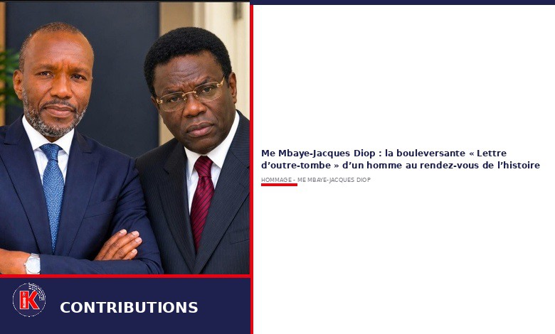 Lettre d&rsquo;outre-tombe : le testament bouleversant de Me Mbaye-Jacques Diop
