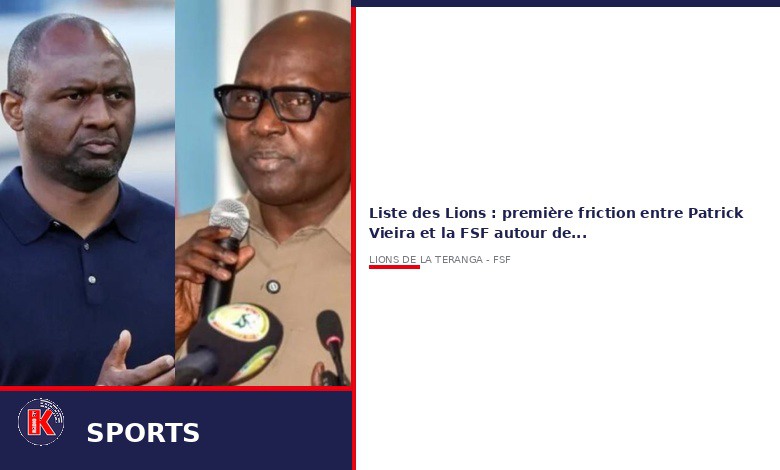Lions de la Téranga : premier clash entre Patrick Vieira et la FSF