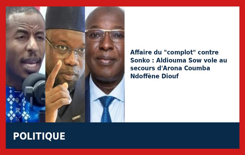 Affaire du complot : Aldiouma Sow vole au secours d’Arona Diouf