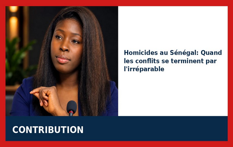 Homicides au Sénégal : quand une dispute vire au meurtre