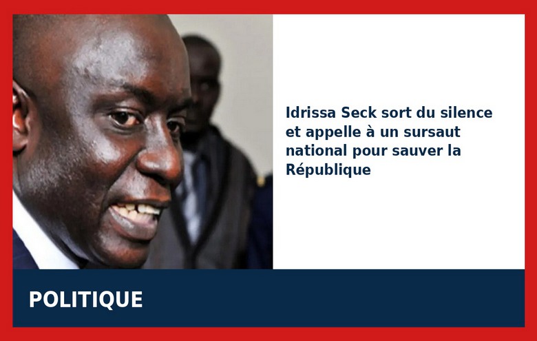 Idrissa Seck sort du silence et appelle à sauver la République