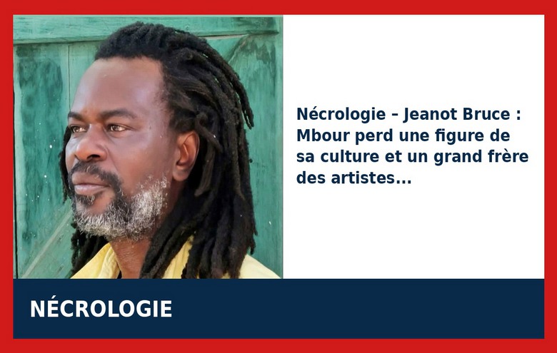 Mbour : Décès de Jeanot Bruce, une figure de la culture s’en va
