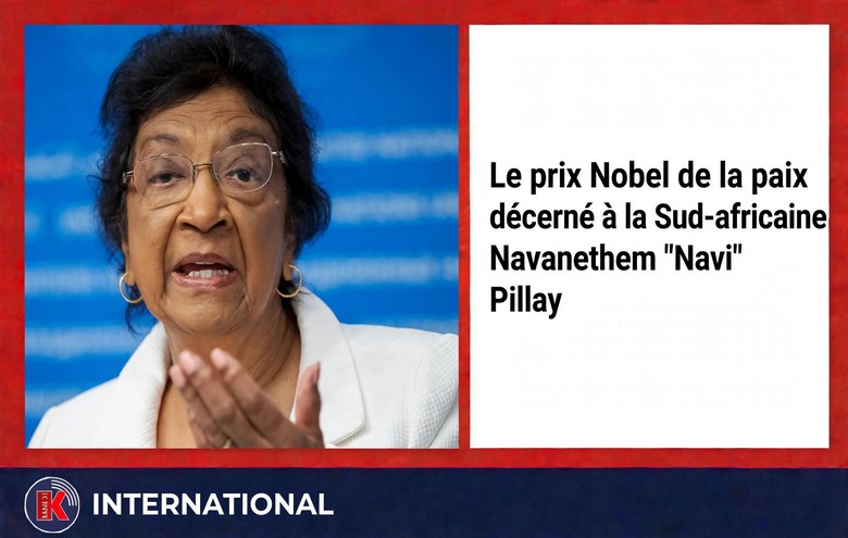 Nobel de la paix : La Sud-Africaine Navi Pillay sacrée