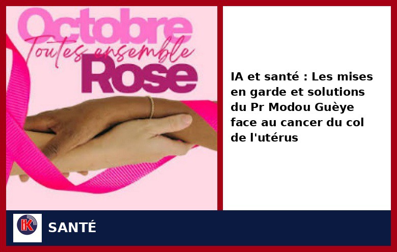 Cancer du col : les mises en garde du Pr Modou Guèye et le rôle de l’IA