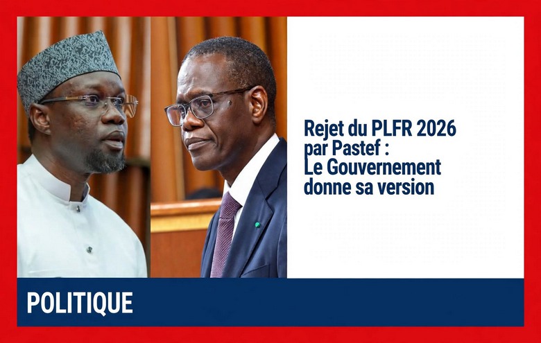 PLFR 2026 : après le rejet par Pastef, le Gouvernement se justifie