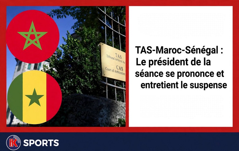 Litige Maroc-Sénégal au TAS : Verdict en suspens, le président fait durer l’attente